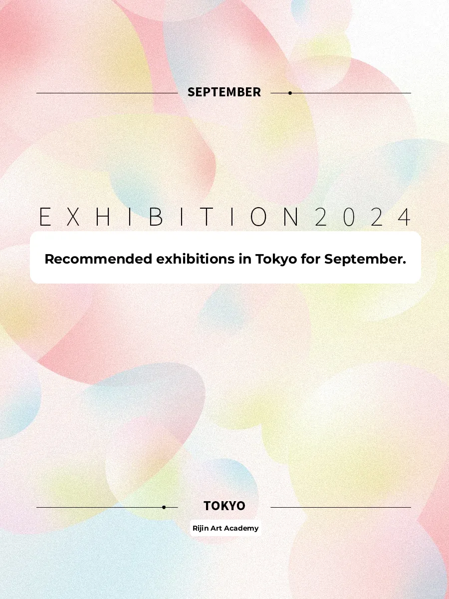 NISSIN LIFE｜Top Art Exhibitions to Catch in Tokyo This September