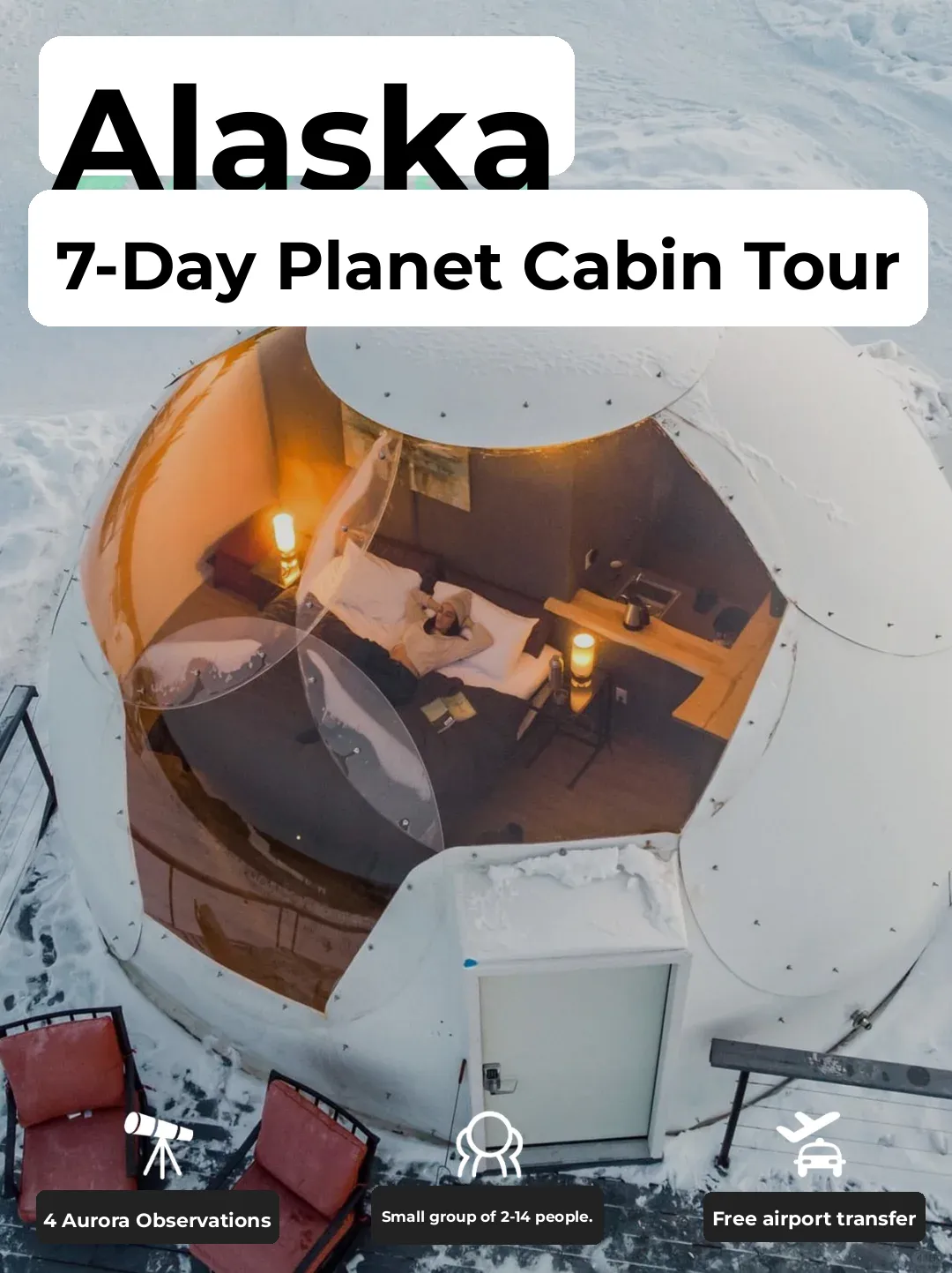 7-Day Alaska Adventure ｜ Stay in the Planet Pods ❄️ Aurora Glass Igloos