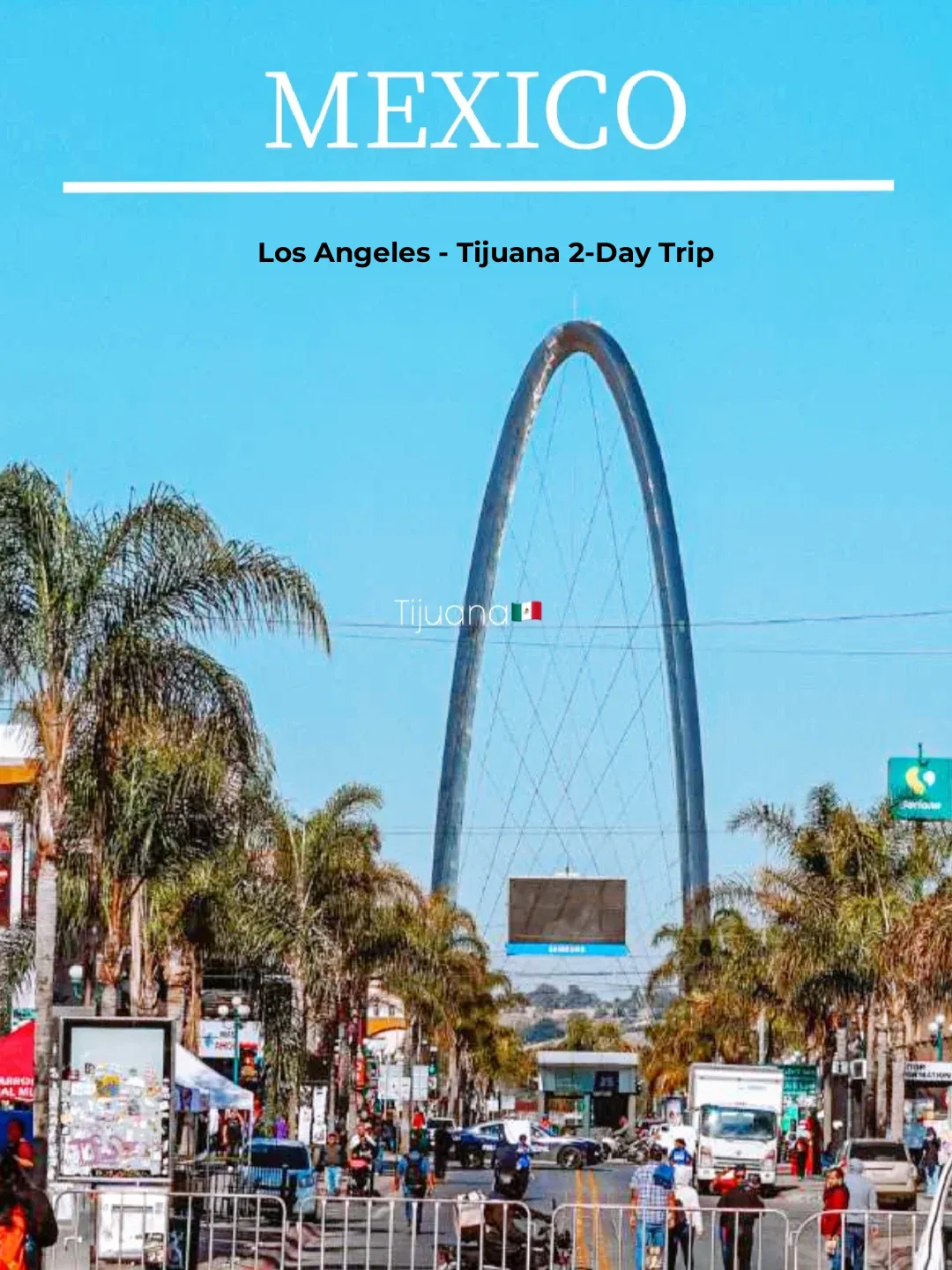 "Los Angeles Weekend Getaway ➡️ 2-Day Itinerary to Explore Tijuana, Mexico"