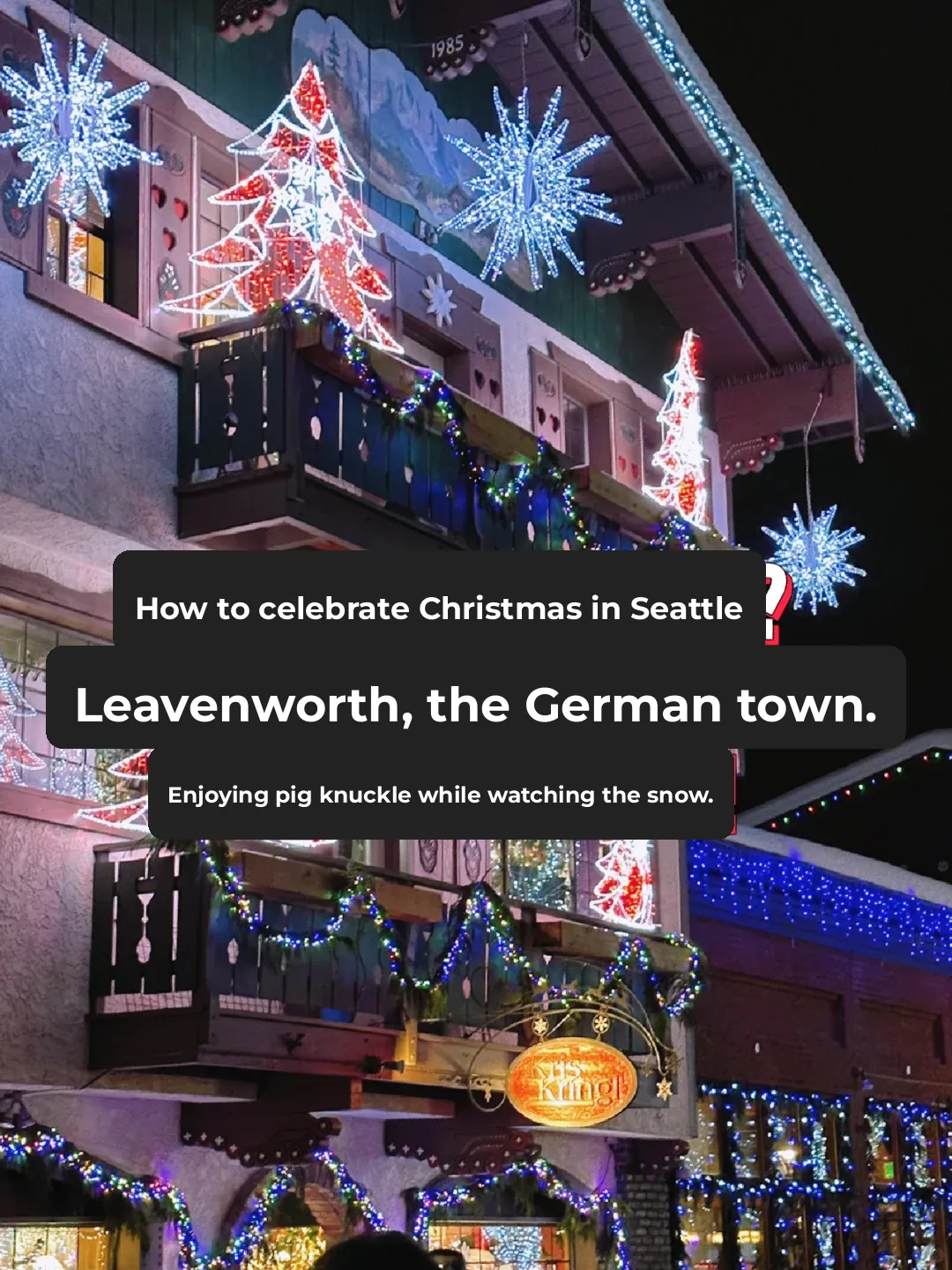 How to Spend Christmas in Seattle? Pig Knuckle Feast and Skiing in the German Town!