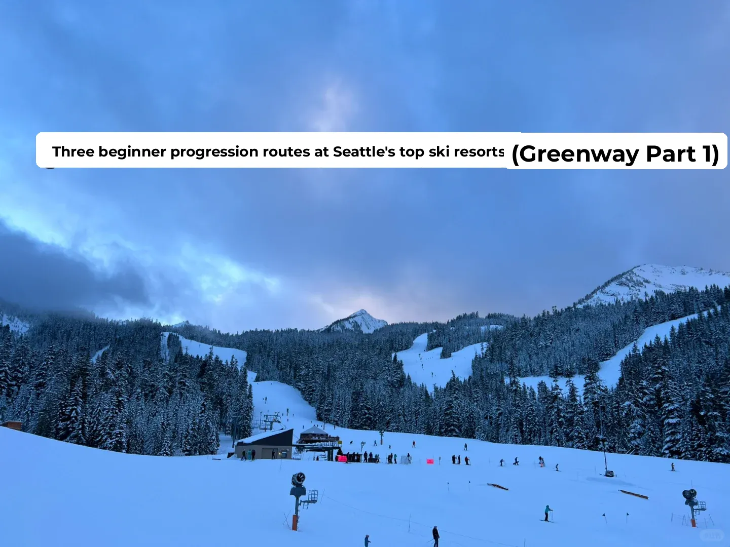 Seattle's Top 3 Ski Resorts: Beginner's Guide to Green Runs (Part 1)